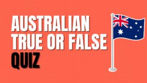 Australian True or False Quiz
