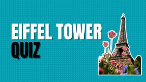 Eiffel Tower Quiz