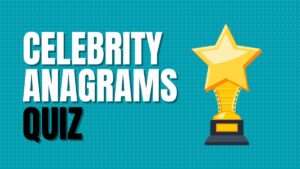 Celebrity Anagrams Quiz